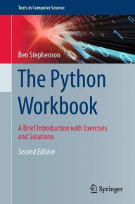 Title: The Python Workbook: A Brief Introduction with Exercises and Solutions / Edition 2, Author: Ben Stephenson