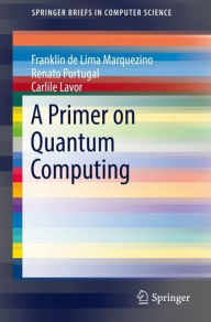Title: A Primer on Quantum Computing, Author: Franklin de Lima Marquezino