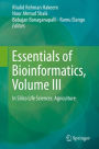 Essentials of Bioinformatics, Volume III: In Silico Life Sciences: Agriculture