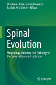 Title: Spinal Evolution: Morphology, Function, and Pathology of the Spine in Hominoid Evolution, Author: Ella Been