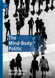 Title: The Mind-Body Politic, Author: Michelle Maiese