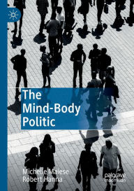 Title: The Mind-Body Politic, Author: Michelle Maiese