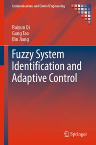 Title: Fuzzy System Identification and Adaptive Control, Author: Ruiyun Qi