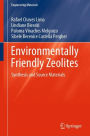 Environmentally Friendly Zeolites: Synthesis and Source Materials
