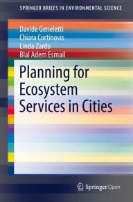 Title: Planning for Ecosystem Services in Cities, Author: Davide Geneletti
