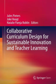 Title: Collaborative Curriculum Design for Sustainable Innovation and Teacher Learning, Author: Jules Pieters