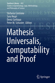 Title: Mathesis Universalis, Computability and Proof, Author: Stefania Centrone