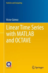 Title: Linear Time Series with MATLAB and OCTAVE, Author: Vïctor Gïmez