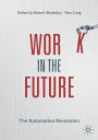 Work in the Future: The Automation Revolution