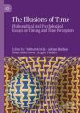 The Illusions of Time: Philosophical and Psychological Essays on Timing and Time Perception