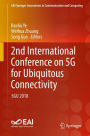 2nd International Conference on 5G for Ubiquitous Connectivity: 5GU 2018