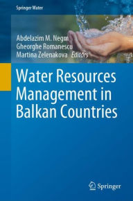 Title: Water Resources Management in Balkan Countries, Author: Abdelazim M. Negm
