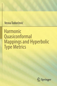 Title: Harmonic Quasiconformal Mappings and Hyperbolic Type Metrics, Author: Vesna Todorcevic