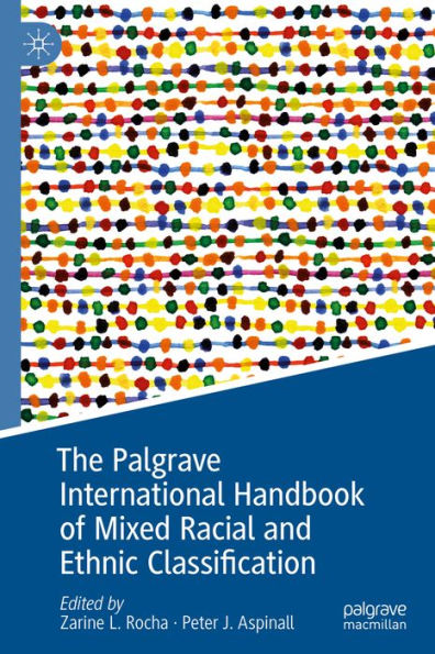 The Palgrave International Handbook of Mixed Racial and Ethnic Classification