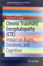 Chronic Traumatic Encephalopathy (CTE): Impact on Brains, Emotions, and Cognition