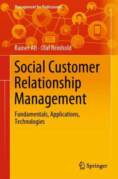 Social Customer Relationship Management: Fundamentals, Applications, Technologies