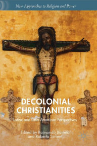 Free pdb ebooks download Decolonial Christianities: Latinx and Latin American Perspectives by Raimundo Barreto, Roberto Sirvent