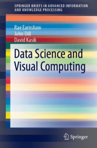 Title: Data Science and Visual Computing, Author: Rae Earnshaw