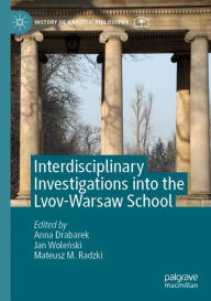 Title: Interdisciplinary Investigations into the Lvov-Warsaw School, Author: Anna Drabarek