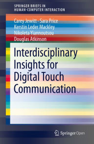 Title: Interdisciplinary Insights for Digital Touch Communication, Author: Carey Jewitt
