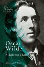 Oscar Wilde: A Literary Life