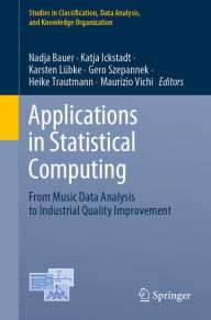 Title: Applications in Statistical Computing: From Music Data Analysis to Industrial Quality Improvement, Author: Nadja Bauer