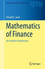 Title: Mathematics of Finance: An Intuitive Introduction, Author: Donald G. Saari