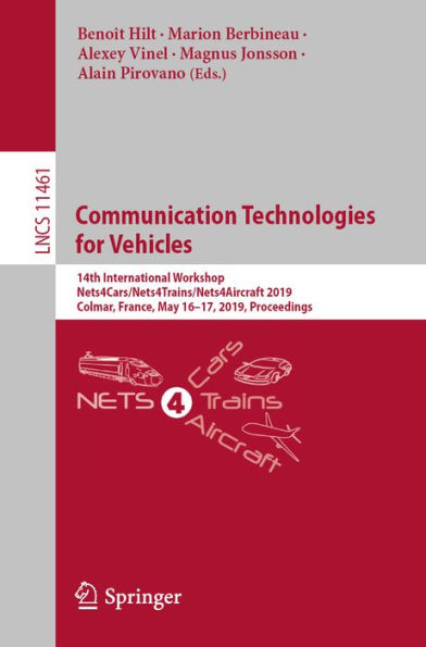 Communication Technologies for Vehicles: 14th International Workshop, Nets4Cars/Nets4Trains/Nets4Aircraft 2019, Colmar, France, May 16-17, 2019, Proceedings
