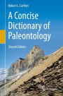 A Concise Dictionary of Paleontology: Second Edition / Edition 2