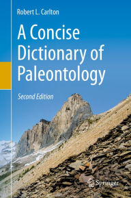 Title: A Concise Dictionary of Paleontology: Second Edition, Author: Robert L. Carlton