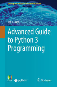 Title: Advanced Guide to Python 3 Programming, Author: John Hunt