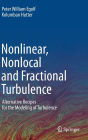 Nonlinear, Nonlocal and Fractional Turbulence: Alternative Recipes for the Modeling of Turbulence