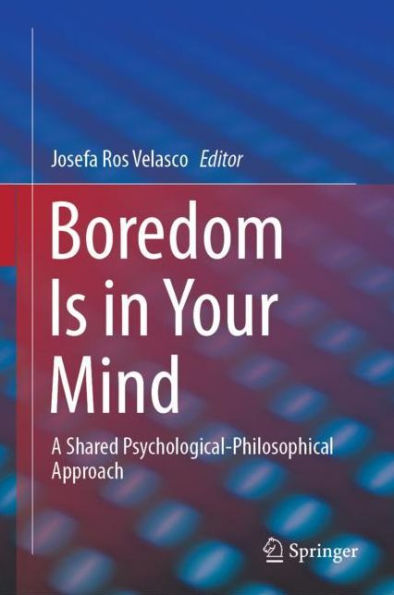 Boredom Is in Your Mind: A Shared Psychological-Philosophical Approach