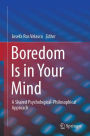 Boredom Is in Your Mind: A Shared Psychological-Philosophical Approach