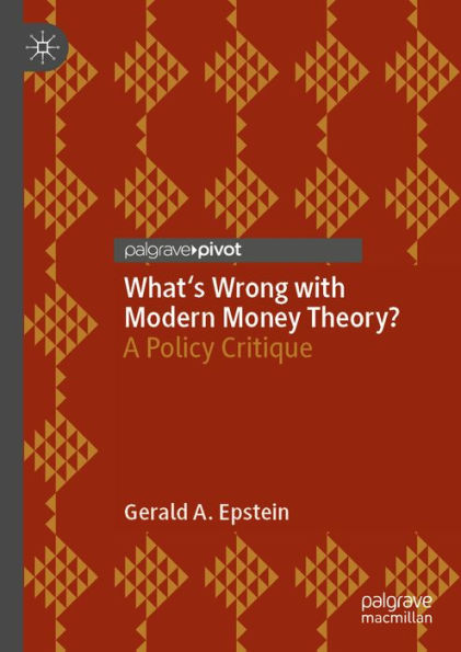 What's Wrong with Modern Money Theory?: A Policy Critique