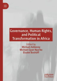 Title: Governance, Human Rights, and Political Transformation in Africa, Author: Michael Addaney