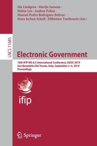 Title: Electronic Government: 18th IFIP WG 8.5 International Conference, EGOV 2019, San Benedetto Del Tronto, Italy, September 2-4, 2019, Proceedings, Author: Ida Lindgren