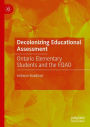 Decolonizing Educational Assessment: Ontario Elementary Students and the EQAO
