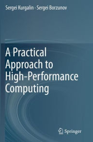 Title: A Practical Approach to High-Performance Computing, Author: Sergei Kurgalin