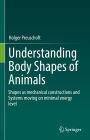 Understanding Body Shapes of Animals: Shapes as mechanical constructions and Systems moving on minimal energy level