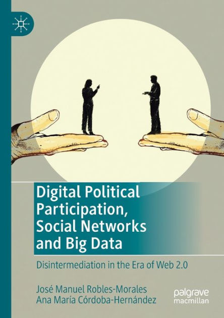 Digital Political Participation, Social Networks And Big Data ...