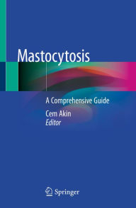 Title: Mastocytosis: A Comprehensive Guide, Author: Cem Akin