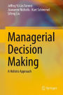 Managerial Decision Making: A Holistic Approach