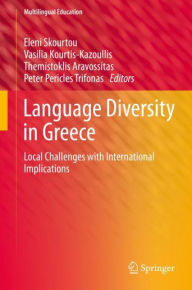 Title: Language Diversity in Greece: Local Challenges with International Implications, Author: Eleni Skourtou