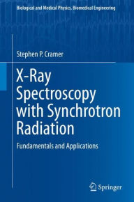 Title: X-Ray Spectroscopy with Synchrotron Radiation: Fundamentals and Applications, Author: Stephen P. Cramer