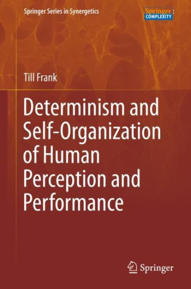 Determinism and Self-Organization of Human Perception and Performance