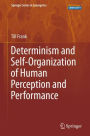 Determinism and Self-Organization of Human Perception and Performance