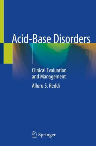 Title: Acid-Base Disorders: Clinical Evaluation and Management, Author: Alluru S. Reddi