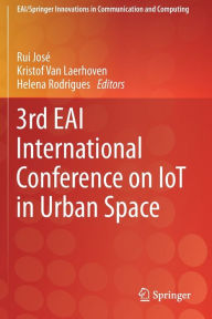 Title: 3rd EAI International Conference on IoT in Urban Space, Author: Rui Josï