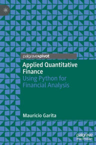 Title: Applied Quantitative Finance: Using Python for Financial Analysis, Author: Mauricio Garita